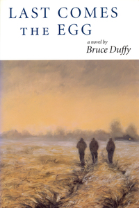 Book Cover for Last Comes the Egg by Bruce Duffy