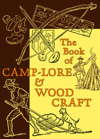 Book Cover for The Book of Camp-Lore and Woodcraft by Daniel Carter Beard