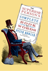 Book Cover for The Superior Person's Complete Book of Words by Peter Bowler