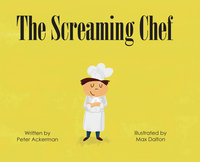 Book Cover for The Screaming Chef by Peter Ackerman