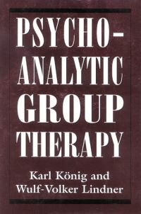 Book Cover for Psychoanalytic Group Therapy by Karl König, WulfVolker Lindner