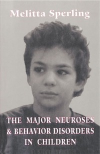 Book Cover for The Major Neuroses and Behavior Disorders in Children by Melitta Sperling