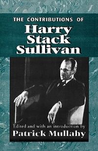 Book Cover for The Contributions of Harry Stack Sullivan by Patrick Mullahy