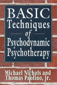 Book Cover for Basic Techniques of Psychodynamic Psychotherapy by Michael P Nichols, Thomas J Paolino