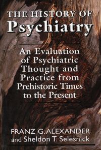 Book Cover for The History of Psychiatry by Franz Alexander, Sheldon T Selesnick