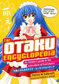 Book Cover for The Otaku Encyclopedia by Patrick W Galbraith