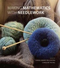 Book Cover for Making Mathematics With Needlework by SarahMarie Belcastro, Carolyn Yackel