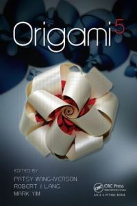 Book Cover for Origami5 by Mathematics, and Education International Meeting of Origami Science, Patsy WangIverson, Robert J Lang, Mark Yim