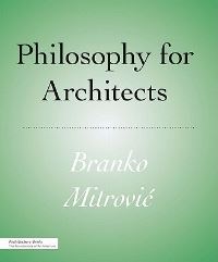 Book Cover for Philosophy for Architects by Branko Mitrovic