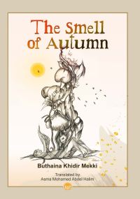 Book Cover for The Smell of Autumn and Other Short Stories by Buthaina Khidir Mekki