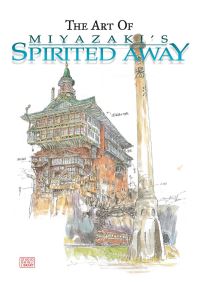 Book Cover for The Art of Miyazaki's Spirited Away by Hayao Miyazaki