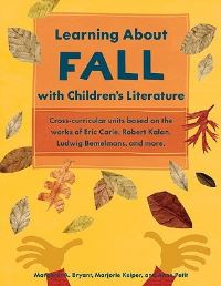 Book Cover for Learning About Fall With Children's Literature by Margaret A Bryant, Marjorie Keiper, Anne Petit