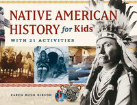 Book Cover for Native American History for Kids by Karen Bush Gibson