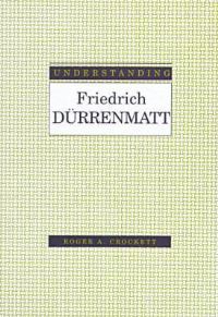 Book Cover for Understanding Friedrich Dürrenmatt by Roger A Crockett