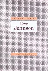 Book Cover for Understanding Uwe Johnson by Gary Lee Baker