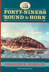 Book Cover for Forty-Niners 'Round the Horn by Charles R Schultz