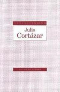 Book Cover for Understanding Julio Cortazar by Peter Standish