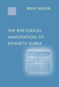 Book Cover for The Rhetorical Imagination of Kenneth Burke by Ross Wolin