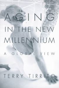 Book Cover for Aging in the New Millennium by Terry Tirrito