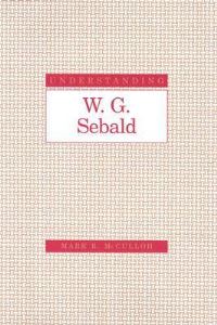Book Cover for Understanding W.G. Sebald by Mark Richard McCulloh