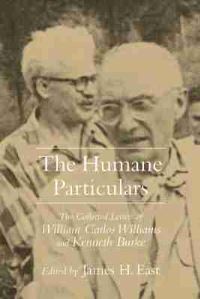 Book Cover for The Humane Particulars by William Carlos Williams, Kenneth Burke, James H East