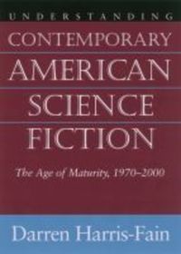 Book Cover for Understanding Contemporary American Science Fiction by Darren HarrisFain