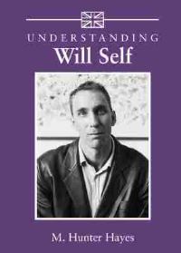 Book Cover for Understanding Will Self by M Hunter Hayes