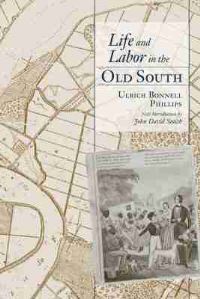 Book Cover for Life and Labor in the Old South by Ulrich Bonnell Phillips