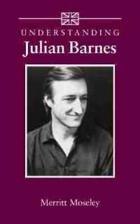 Book Cover for Understanding Julian Barnes by Merritt Moseley