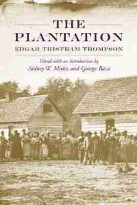 Book Cover for The Plantation by Edgar T Thompson, Sidney W Mintz, George Baca, University of South Carolina