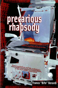 Book Cover for Precarious Rhapsody by Franco Berardi
