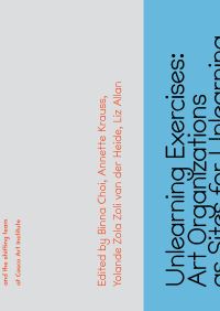 Book Cover for Unlearning Exercises by Binna Choi, Annette Krauss, Yolande Zola Zoli van der Heide