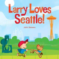 Book Cover for Larry Loves Seattle! by John Skewes