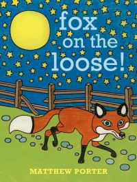Book Cover for Fox on the Loose! by Matthew Porter