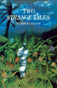 Book Cover for Two Strange Tales by Mircea Eliade