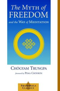 Book Cover for The Myth of Freedom and the Way of Meditation by Chögyam Trungpa, John Baker, Marvin Casper