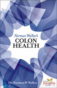 Book Cover for Norman Walker's Colon Health by N W Walker