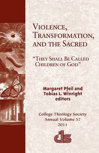 Book Cover for Violence, Transformation, and the Sacred by Margaret R Pfeil, Tobias L Winright
