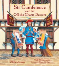 Book Cover for Sir Cumference and the Off-the-Charts Dessert by Cindy Neuschwander