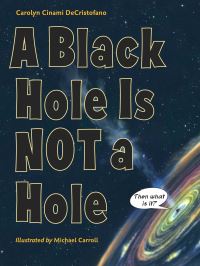 Book Cover for A Black Hole Is Not a Hole by Carolyn Cinami DeCristofano