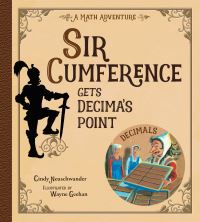 Book Cover for Sir Cumference Gets Decima's Point by Cindy Neuschwander, Wayne Geehan