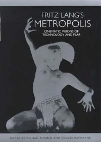 Book Cover for Fritz Lang's Metropolis by M. R. Minden, Holger Bachmann