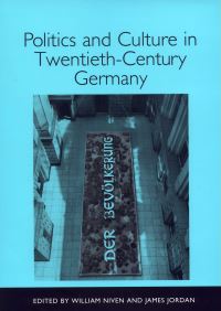 Book Cover for Politics and Culture in Twentieth-Century Germany by William John Niven, James Jordan