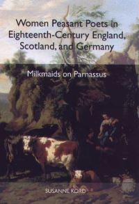 Book Cover for Women Peasant Poets in Eighteenth-Century England, Scotland, and Germany by Susanne Kord