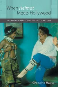 Book Cover for When Heimat Meets Hollywood by Christine Haase