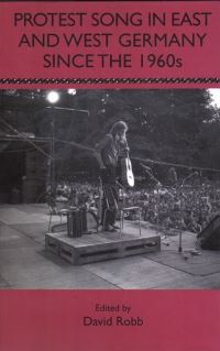 Book Cover for Protest Song in East and West Germany Since the 1960S by David Robb