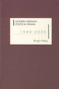 Book Cover for Modern German Political Drama, 1980-2000 by Birgit Haas