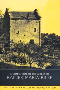Book Cover for A Companion to the Works of Rainer Maria Rilke by Erika A. Metzger, Michael M. Metzger