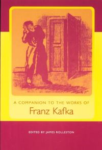 Book Cover for A Companion to the Works of Franz Kafka by James Rolleston