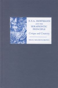 Book Cover for E.T.A. Hoffmann and the Serapiontic Principle by H. M. Brown